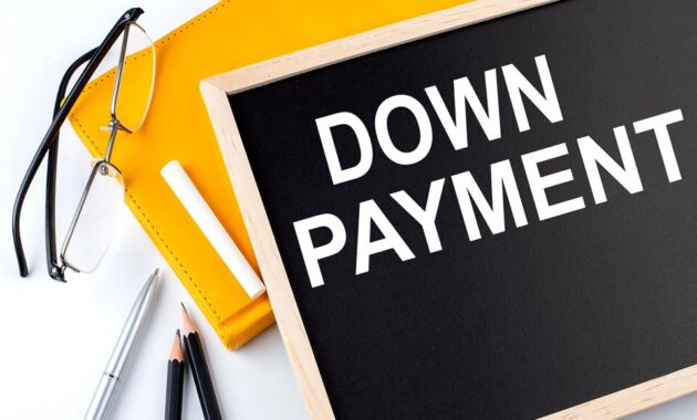 What Is The Down Payment? Here Are Several Crucial Items You Should Understand